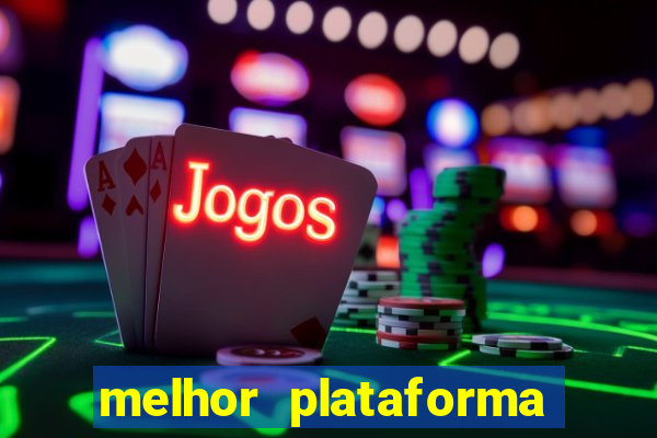 melhor plataforma de jogos para ganhar dinheiro